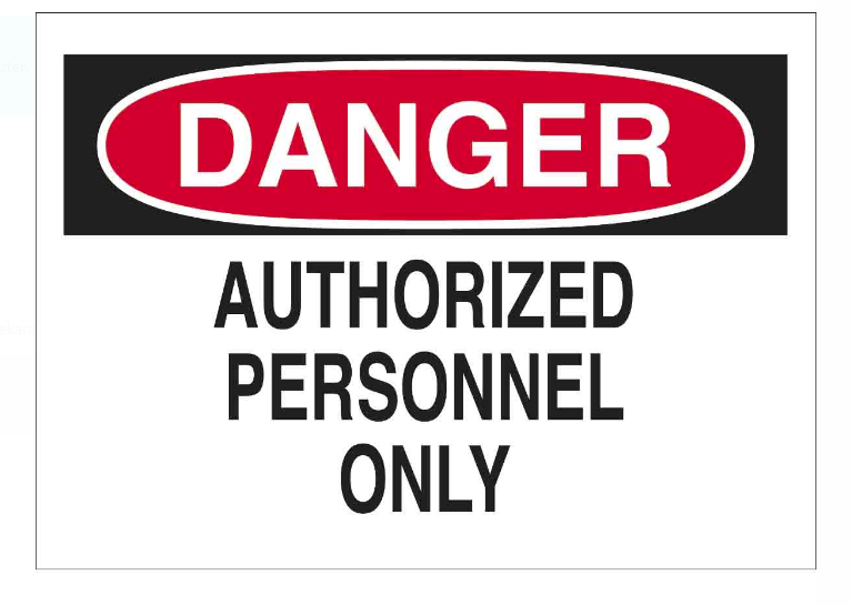 ACRYLIC SIGNAGE: DANGER AUTHORIZED PERSONNEL ONLY / PERSONAL PROTECTIVE EQUIPMENT MUST BE WORN