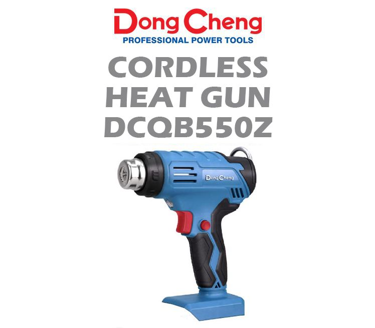 DONGCHENG CORDLESS HEAT GUN DCQB550Z