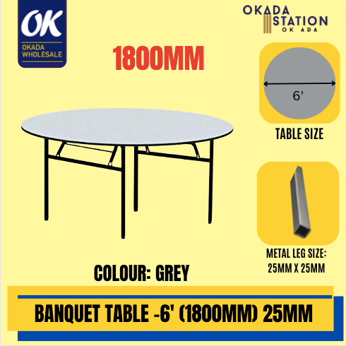 Banquet Table Round Shape 6' (1800MM ) / LEG 25MM X 25MM / Table / Banquet Table / Round shape Table / 6" x 25mm